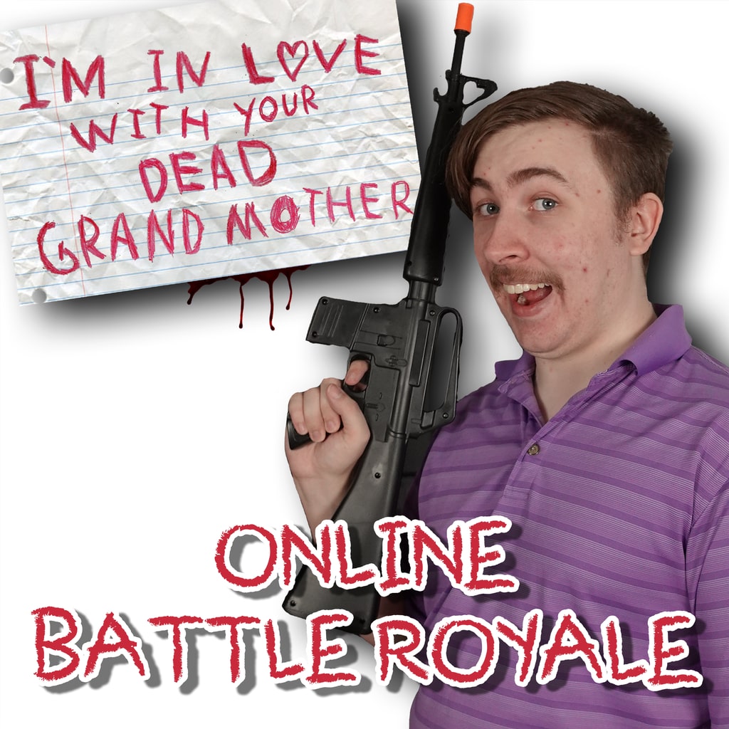 I'm in Love With Your Dead Grandmother: Online Battle Royale