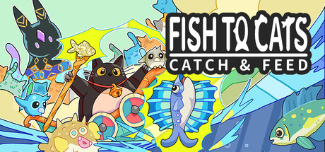Fish to Cats: Catch & Feed