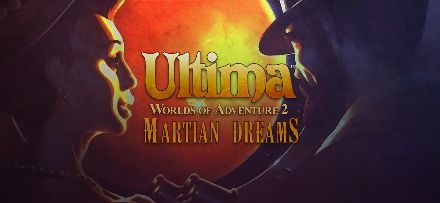 Ultima™  Worlds of Adventure 2: Martian Dreams