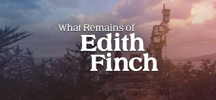 What Remains of Edith Finch