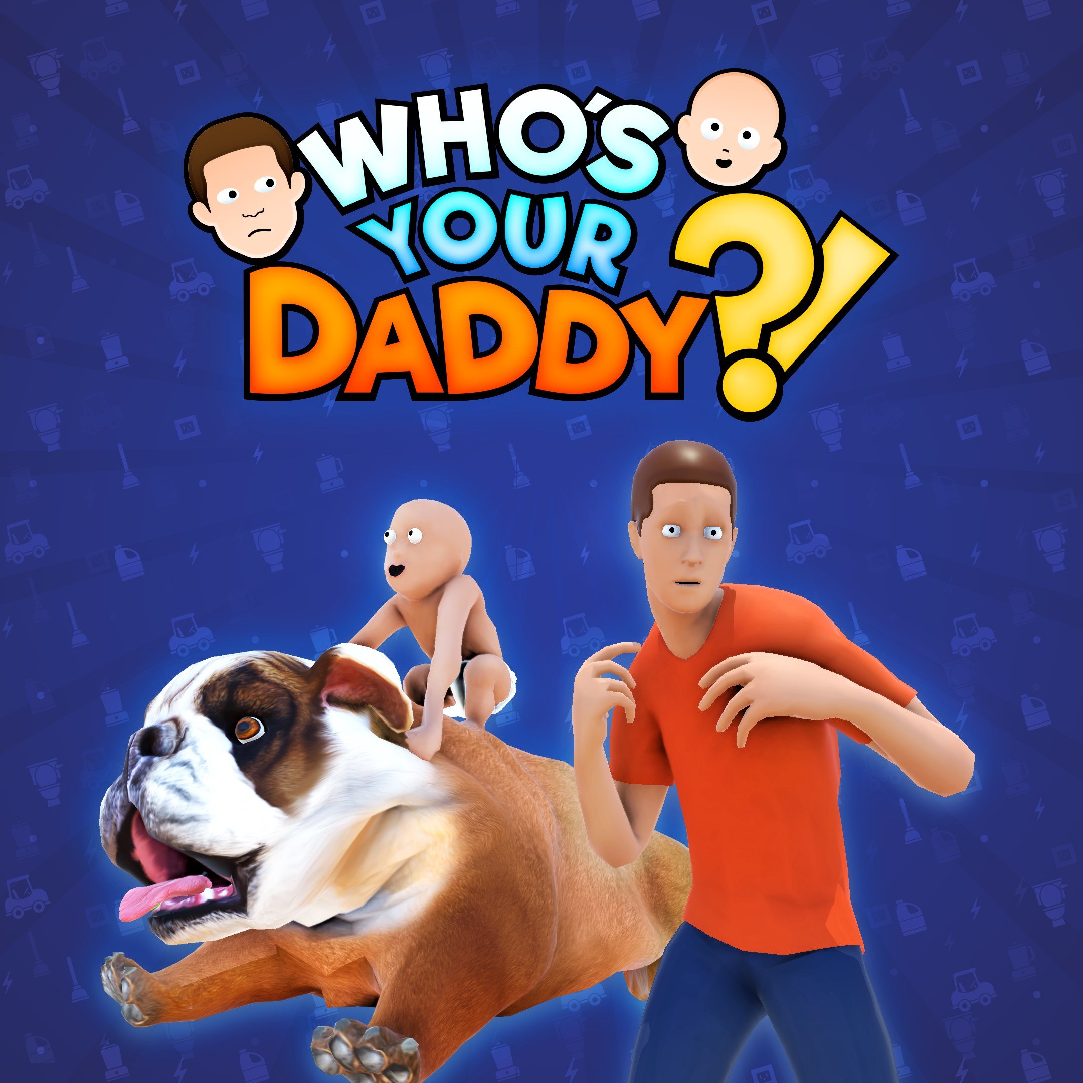 Who's Your Daddy?!