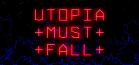 Utopia Must Fall