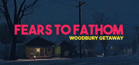 Fears to Fathom - Woodbury Getaway