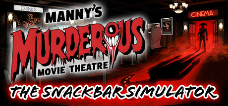 Manny's Murderous Movie Theater - The Snackbar Simulator