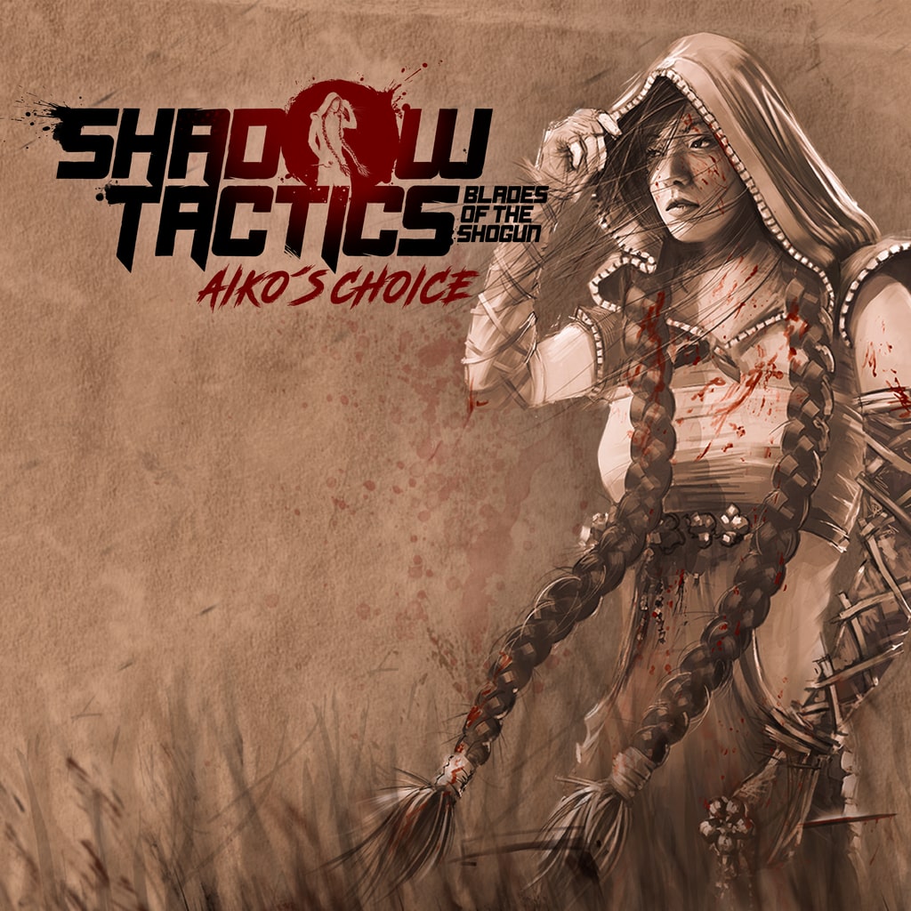 Shadow Tactics: Blades of the Shogun - Aiko's Choice