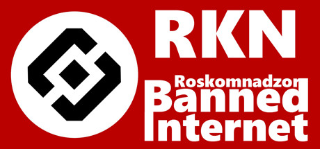 RKN - Roskomnadzor banned the Internet