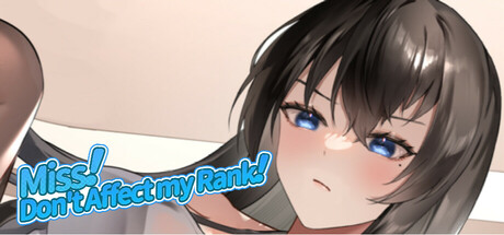 Miss！Don't Affect my Rank