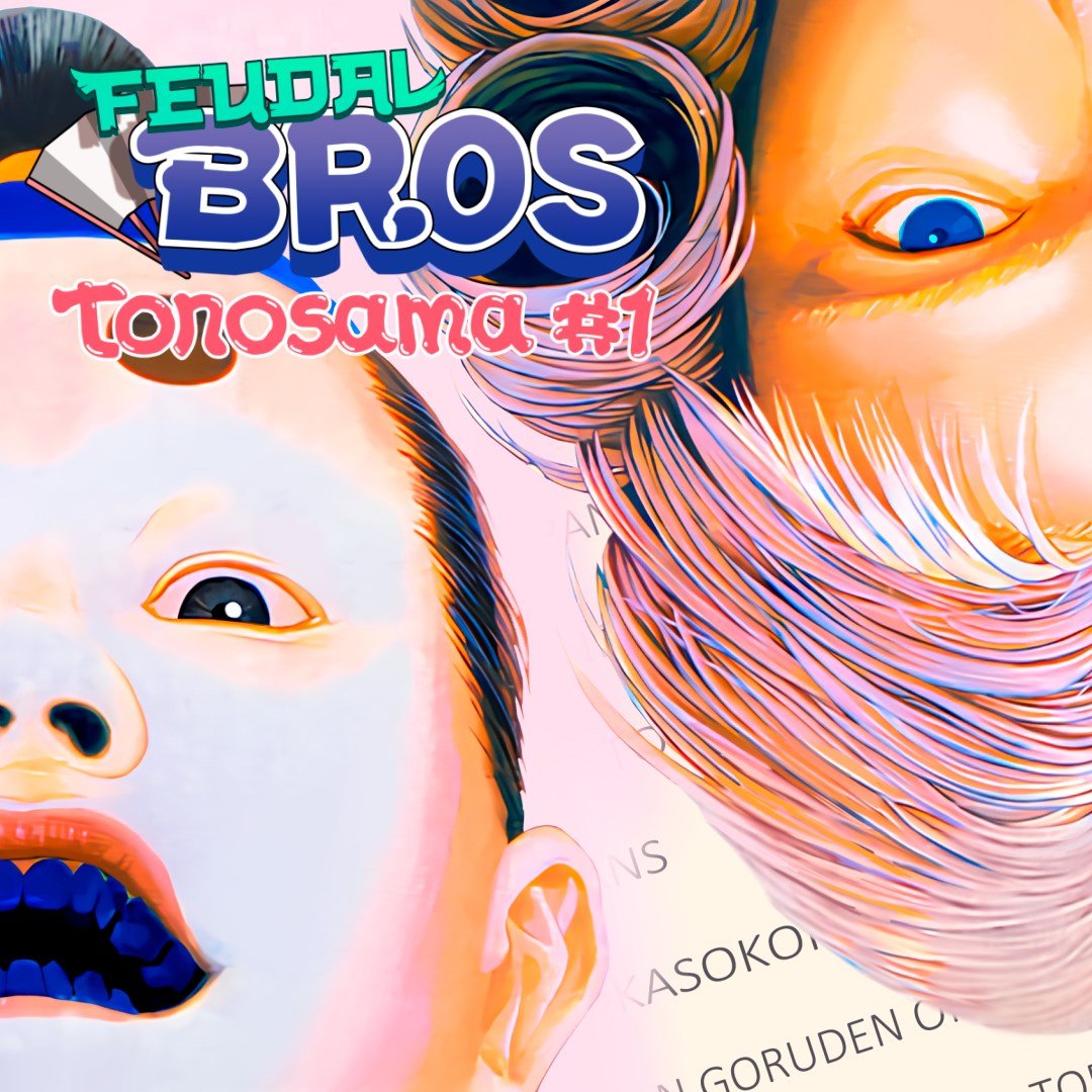 Feudal Bros - Tonosama 1