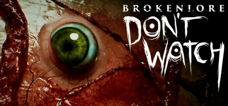 BrokenLore: DON'T WATCH