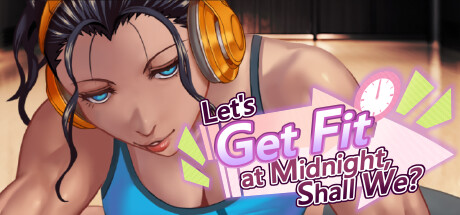 Let\'s Get Fit at Midnight, Shall We?