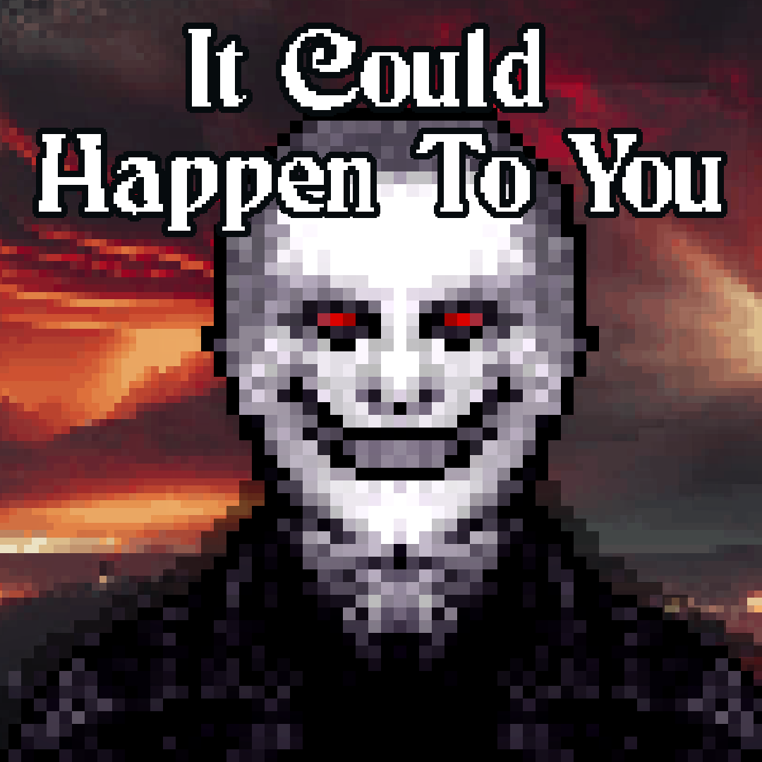 It Could Happen to You