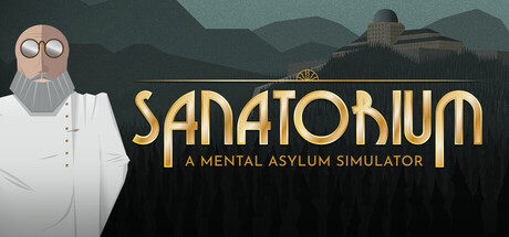 Sanatorium - A Mental Asylum Simulator