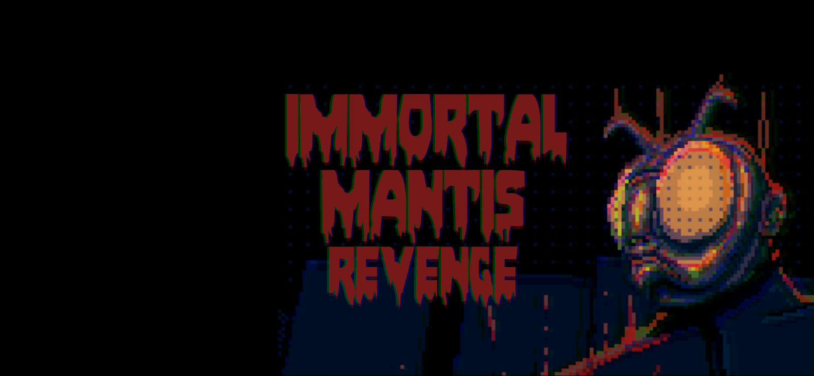 Immortal Mantis: Revenge
