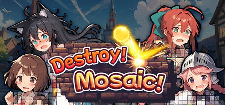 Destroy! Mosaic!