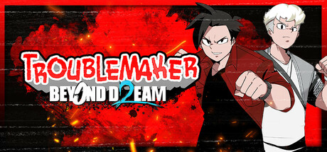 Troublemaker 2: Beyond Dream