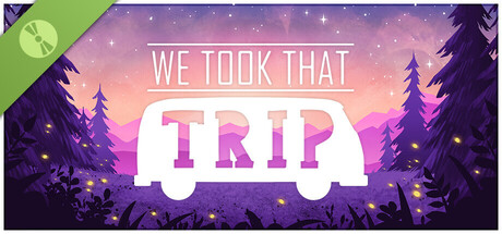 We Took That Trip Demo