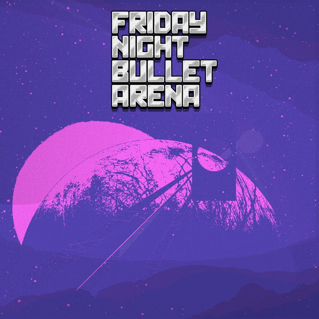 Friday Night Bullet Arena