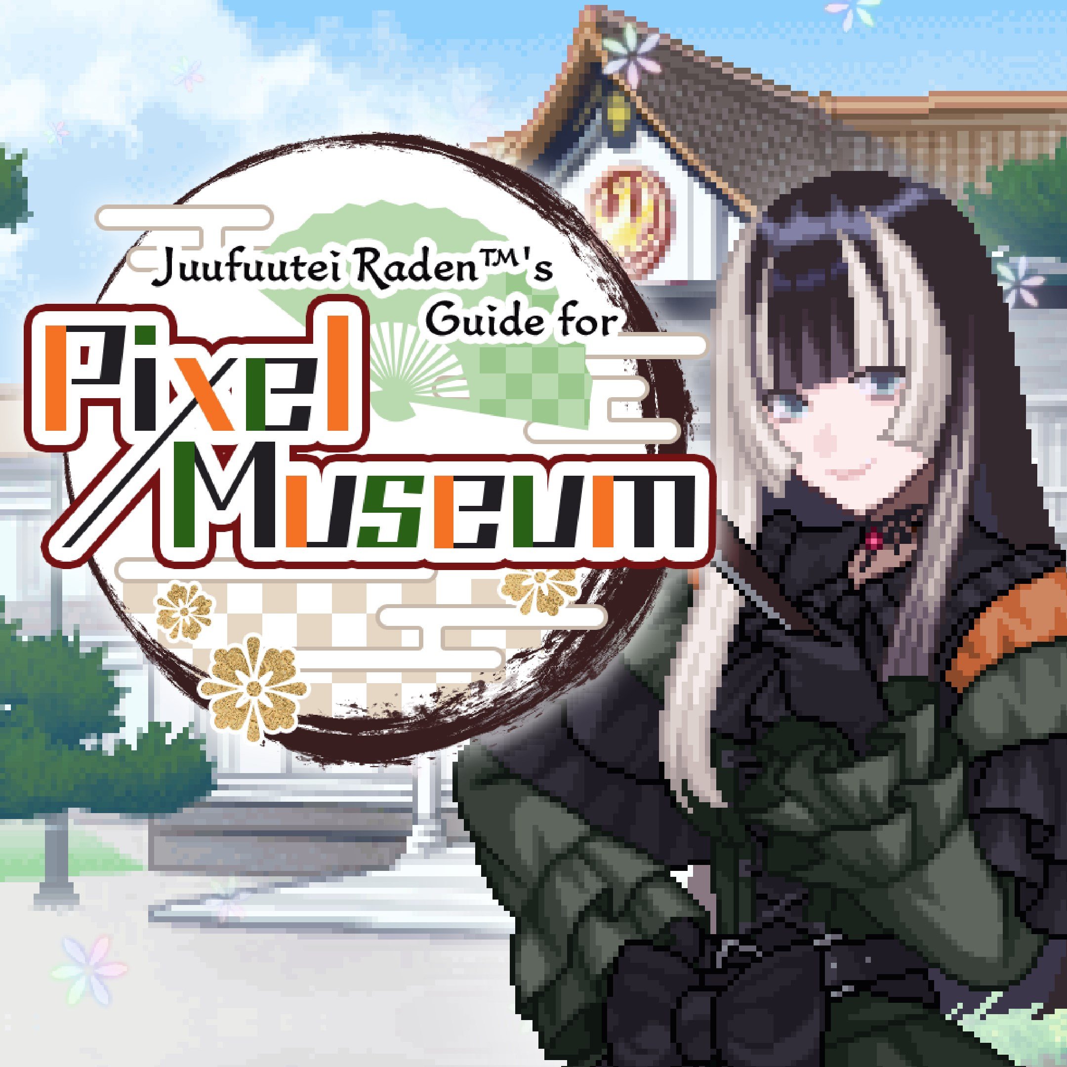 Juufuutei Raden™\'s Guide for Pixel Museum
