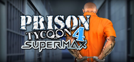 Prison Tycoon 4: SuperMax