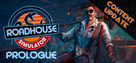 Roadhouse Simulator - Prologue
