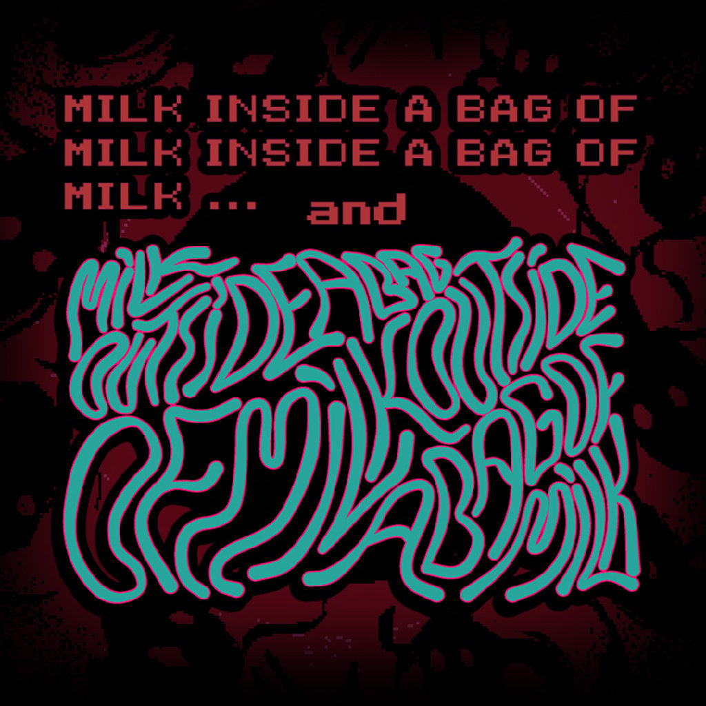 Boxart for Milk inside a bag of milk inside a bag of milk and Milk outside a bag of milk outside a bag of milk
