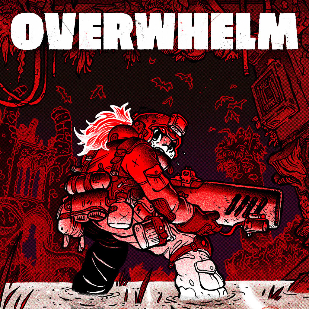OVERWHELM