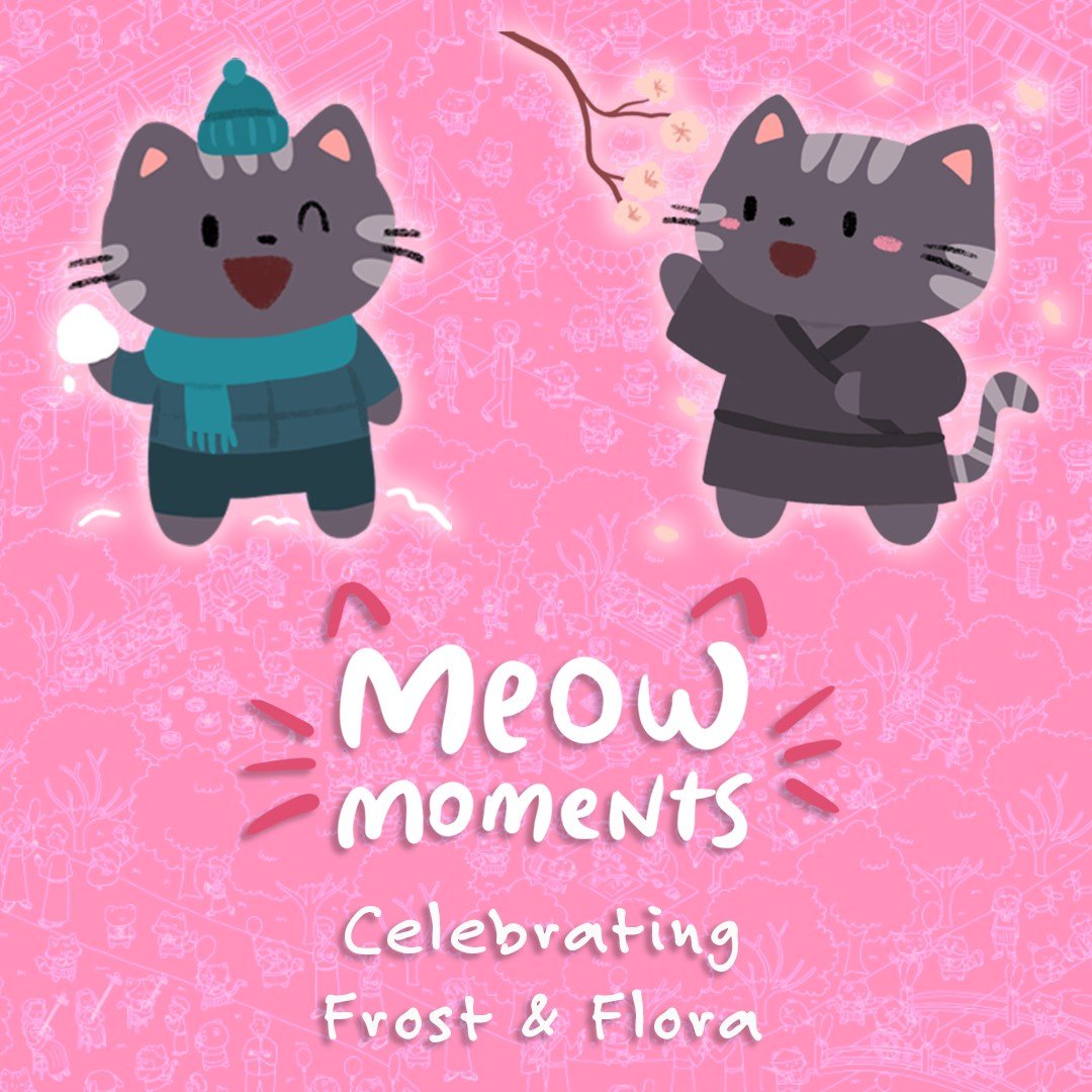 Meow Moments: Celebrating Frost & Flora