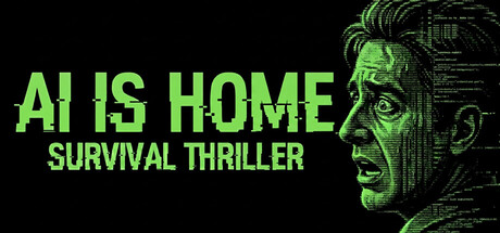 AI is Home - Survival Thriller