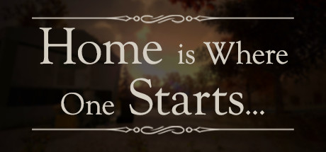 Home is Where One Starts...