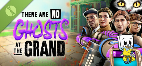 There Are No Ghosts at the Grand Demo