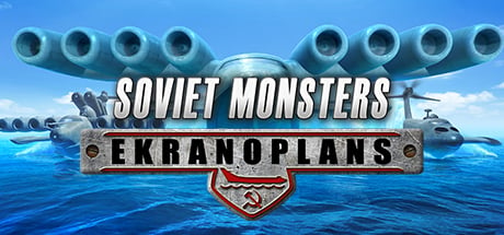 Soviet Monsters: Ekranoplans