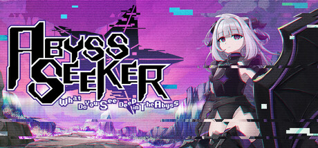 ABYSS SEEKERーーWhat Do You See Deep in The Abyss