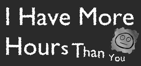 Boxart for I Have More Hours Than You