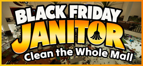 Black Friday Janitor: Clean the Whole Mall