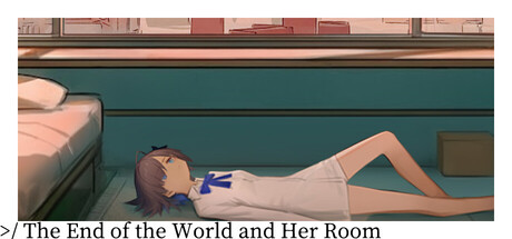 The End of the World and Her Room
