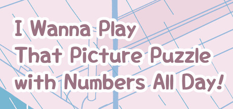 Boxart for I Wanna Play That Picture Puzzle with Numbers All Day!