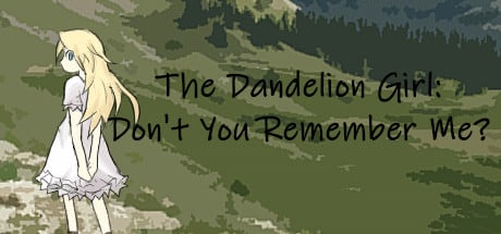 The Dandelion Girl: Don\'t You Remember Me?