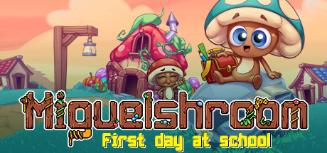 MIguelshroom: First day at school