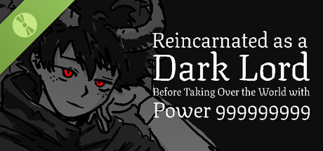 Reincarnated as a Dark Lord Before Taking Over the World with Power 999999999 Demo