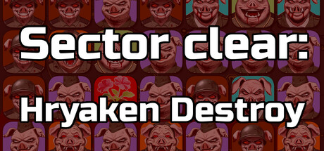 Boxart for Sector clear: Hryaken destroy