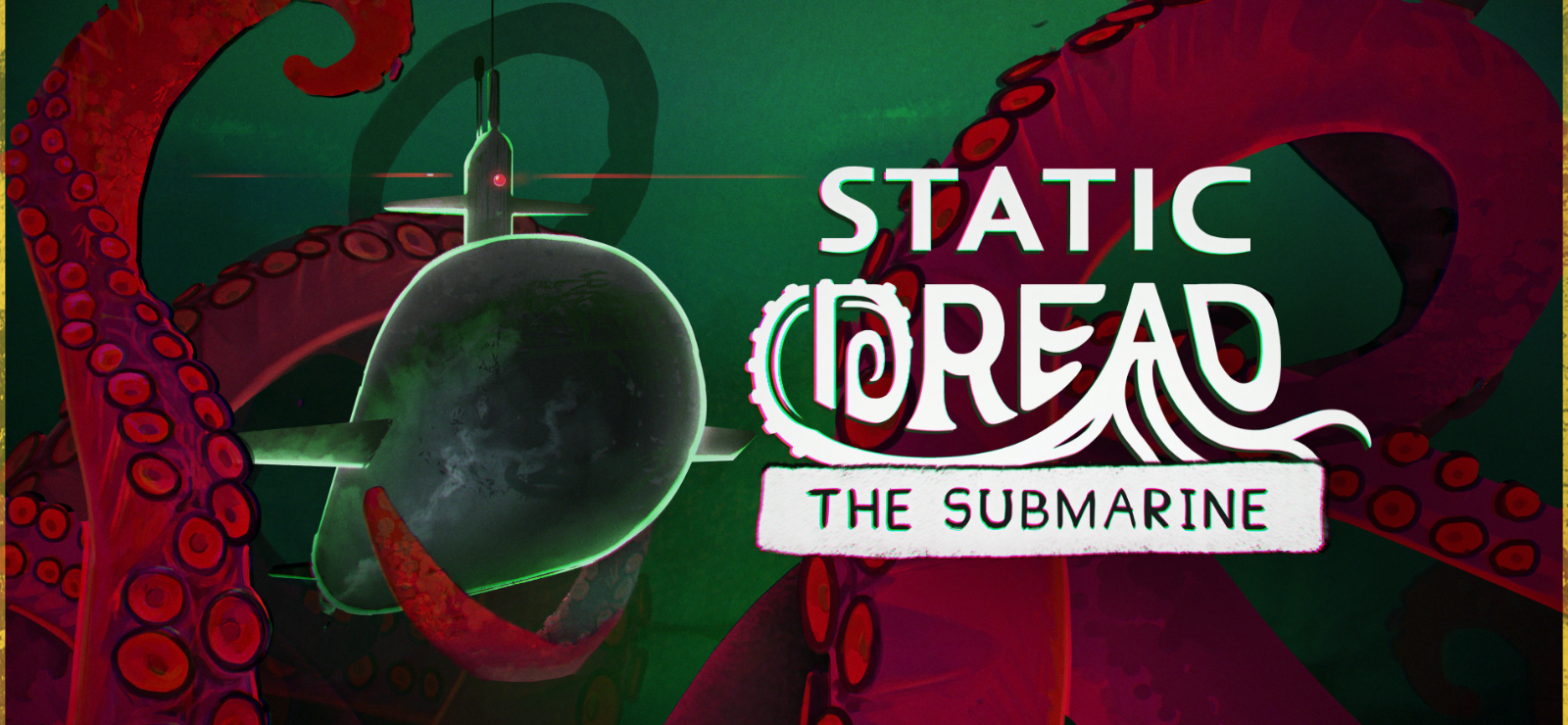 Static Dread: The Submarine