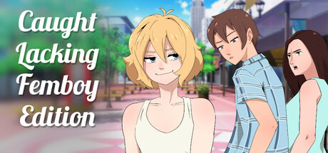 Caught Lacking - Femboy Edition