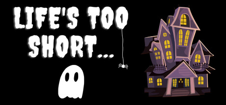Life's Too Short