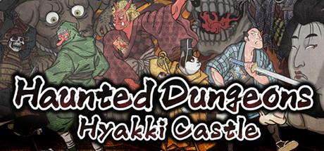 Haunted Dungeons: Hyakki Castle