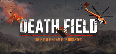 DEATH FIELD: The Battle Royale of Disaster