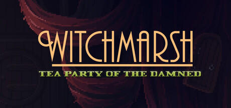 Witchmarsh: Tea Party of the Damned