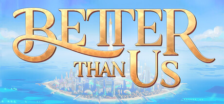 Better Than Us