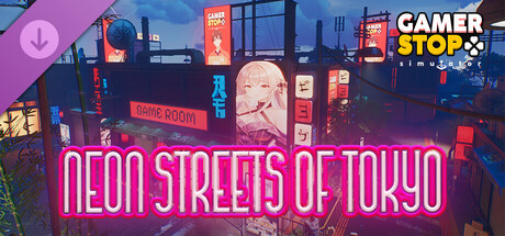 Gamer Stop Simulator – Neon Streets of Tokyo