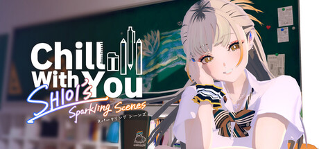 Chill with You : SHIOI's Sparkling Scenes