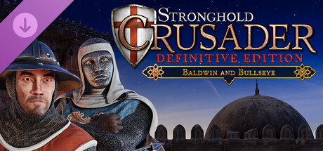 Stronghold Crusader: Definitive Edition - Baldwin & Bullseye